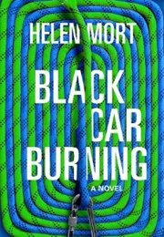 Black Car Burning (Helen Mort)