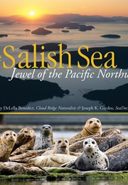 The Salish Sea: Jewel of the Pacific Northwest (Audrey Delella Benedict and Joe Gaydos)