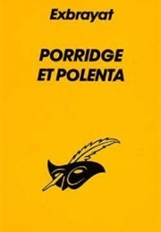 Porridge Et Polenta (Charles Exbrayat)