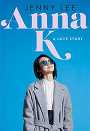 Anna K.: A Love Story (Jenny Lee)