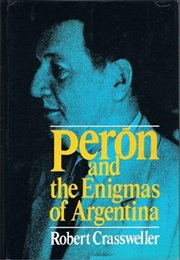 Peron and the Enigmas of Argentina (Robert D. Crassweller)