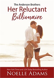 Her Reluctant Billionaire (Noelle Adams)