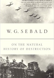 On the Natural History of Destruction (Winfried Georg Sebald)