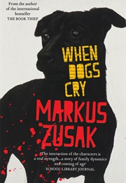 When Dogs Cry (Markus Zusak)