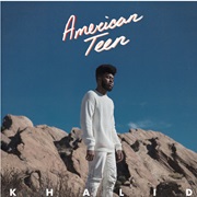 14. American Teen - Khalid