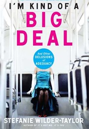 I'm Kind of a Big Deal (Stefanie Wilder-Taylor)