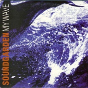 My Wave - Soundgarden