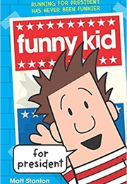 Funny Kid for President (Matt Stanton)