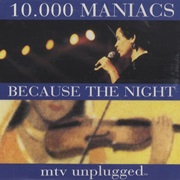 Because the Night - 10,000 Maniacs