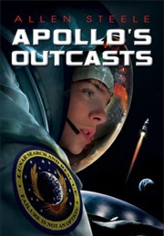 Apollo's Outcasts (Allen M. Steele)