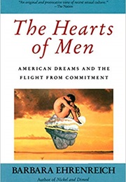 The Hearts of Men: American Dreams and the Flight From Commitment (Barbara Ehrenreich)