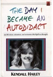 The Day I Became an Autodidact (Kendall Hailey)