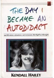 The Day I Became an Autodidact (Kendall Hailey)