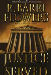 Justice Served (R.Barri Flowers)