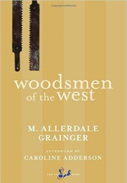 Woodsmen of the West (M. Allerdale Grainger)