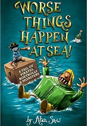 Worse Things Happen at Sea! (Alan Snow)