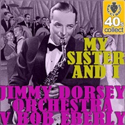 My Sister and I - Jimmy Dorsey