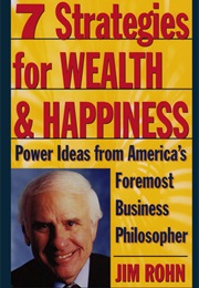 Seven Strategies for Wealth and Happiness (Jim Rohn)