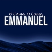 O Come, O Come, Emmanuel
