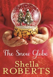 The Snow Globe (Sheila Roberts)