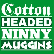 Call Someone a Cotton-Headed Ninny Muggins (Or Equivalent)
