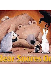 Bear Snores on (Karma Wilson)