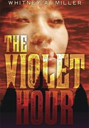 The Violet Hour (Whitney A.Miller)