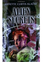 Alien Secrets (Annette Curtis Klause)