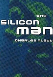 The Silicon Man (Charles Platt)