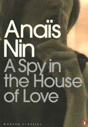 A Spy in the House of Love (Anaïs Nin)
