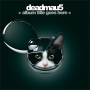 Deadmau5 - >Album Title Goes Here<