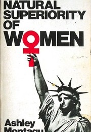 The Natural Superiority of Women (Ashley Montagu)