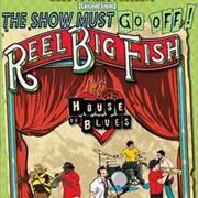 Reel Big Fish - The Show Must Go Off