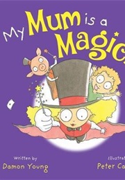 My Mum Is a Magician (Damon Young)