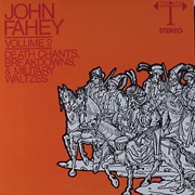 John Fahey - Death Chants, Breakdowns & Military Waltzes