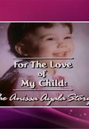 For the Love of My Child: The Anissa Ayala Story (1993)