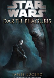 Star Wars: Darth Plagueis (James Luceno)