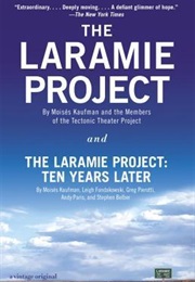 The Laramie Project and the Laramire Project: Ten Years Later (Tectonic Theater Project)