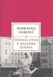 In the Jaws of Life and Other Stories (Dubravka Ugrešić)
