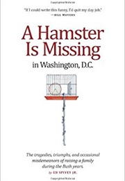 A Hamster Is Missing in Washington, D.C. (Ed Spivey Junior.)