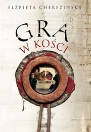 Gra W Kości (Elżbieta Cherezińska)