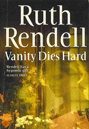 Vanity Dies Hard (Ruth Rendell)