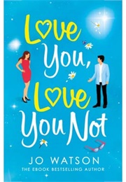 Love You, Love You Not (Jo Watson)