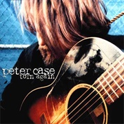 Peter Case - Torn Again