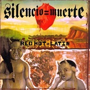 Silencio = Muerte: Red Hot + Latin