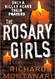 The Rosary Girls (Richard Montanari)