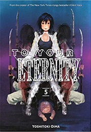 To Your Eternity 5 (Yoshitoki Oima)