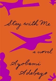 Stay With Me (Ayobami Adebayo)