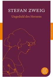 Ungedult Des Herzens (Stefan Zweig)
