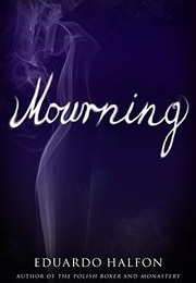 Mourning (Eduardo Halfon)